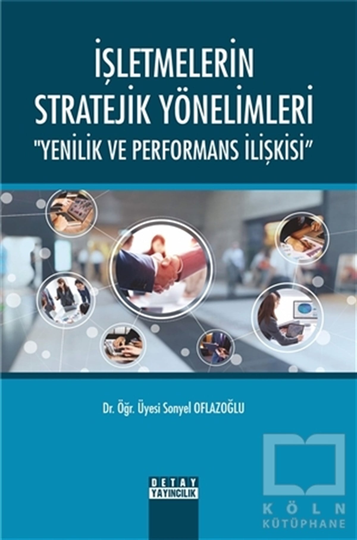 Sonyel Oflazoğluİşletme, Muhasebe, Maliye Kitaplarıİşletmelerin Stratejik Yönelimleri