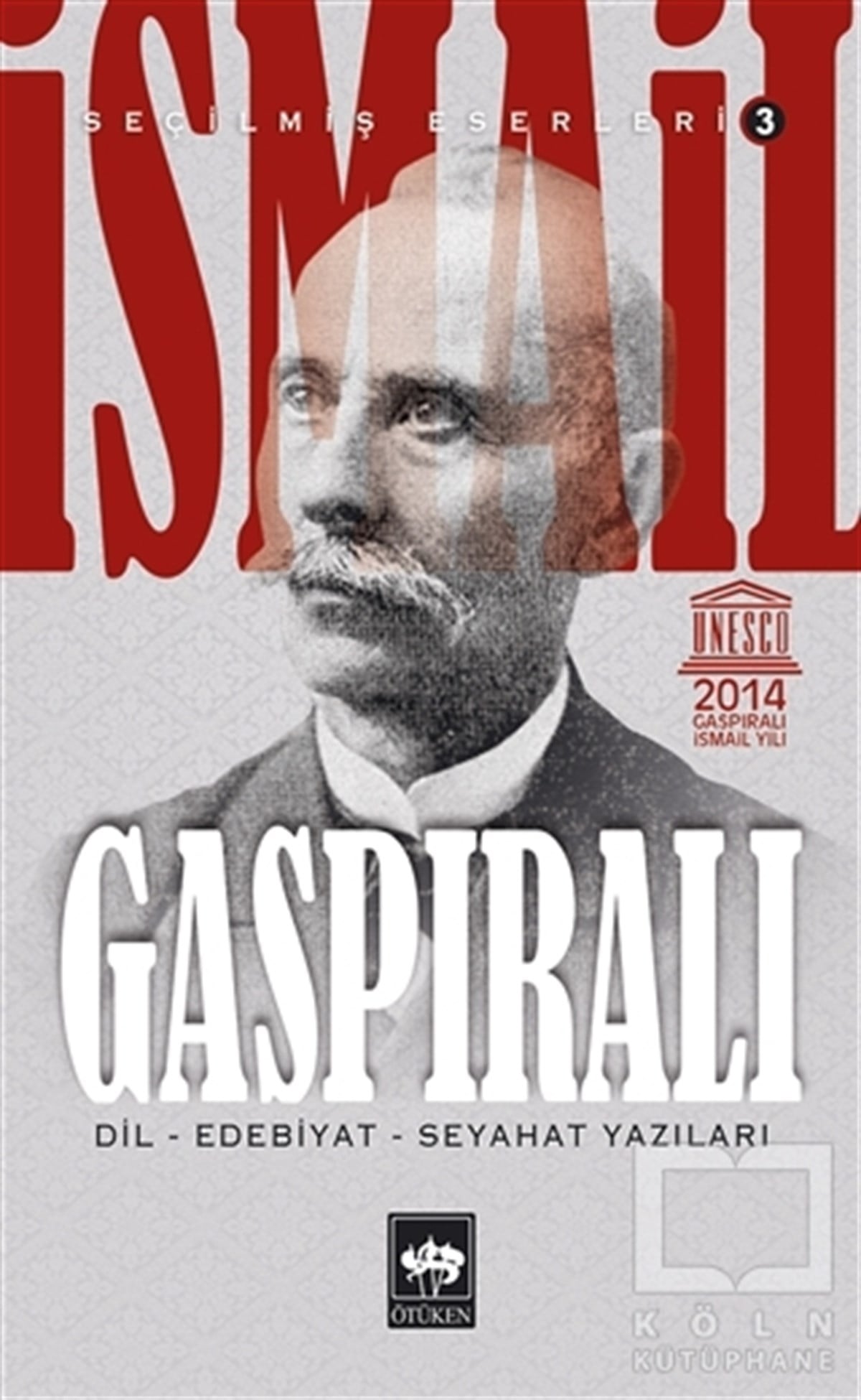 İsmail GaspıralıEleştiri, İnceleme, Kuramİsmail Gaspıralı Seçilmiş Eserleri : 3