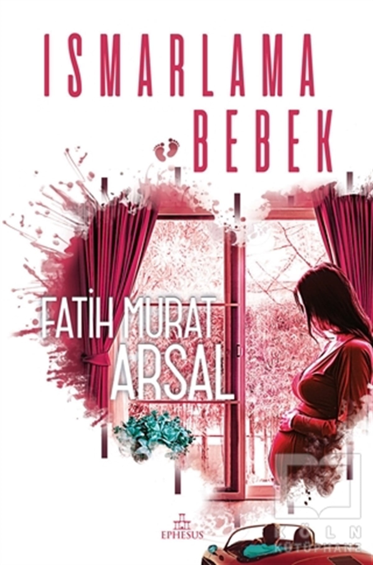 Fatih Murat ArsalAşk Kitapları & Aşk RomanlarıIsmarlama Bebek