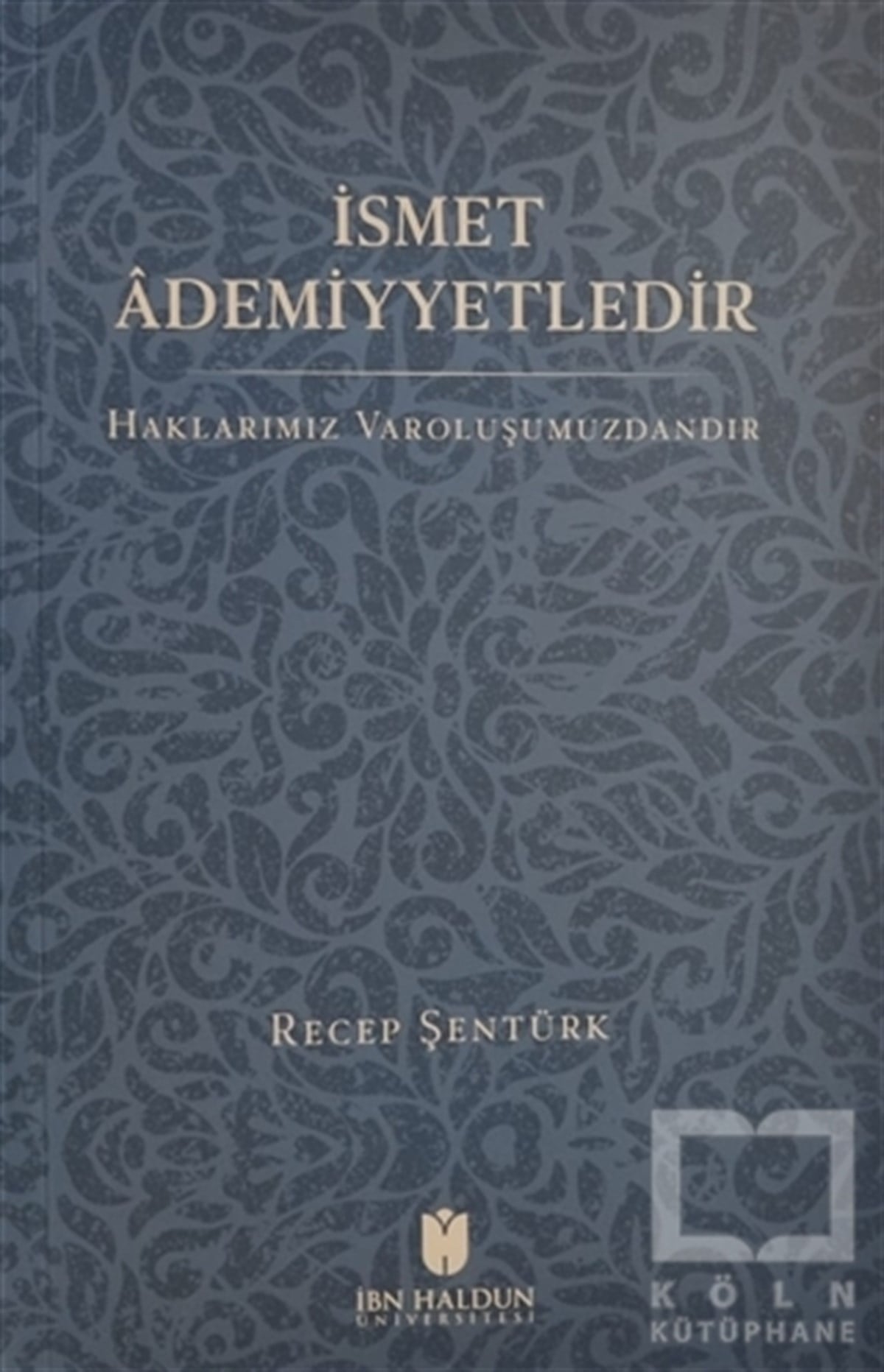 Recep Şentürkİslami Araştırma ve İnceleme Kitaplarıİsmet Ademiyyetledir