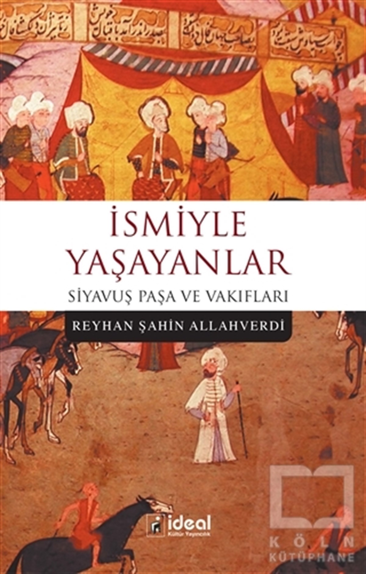 Reyhan Şahin AllahverdiTarihi Biyografi ve Otobiyografi Kitaplarıİsmiyle Yaşayanlar