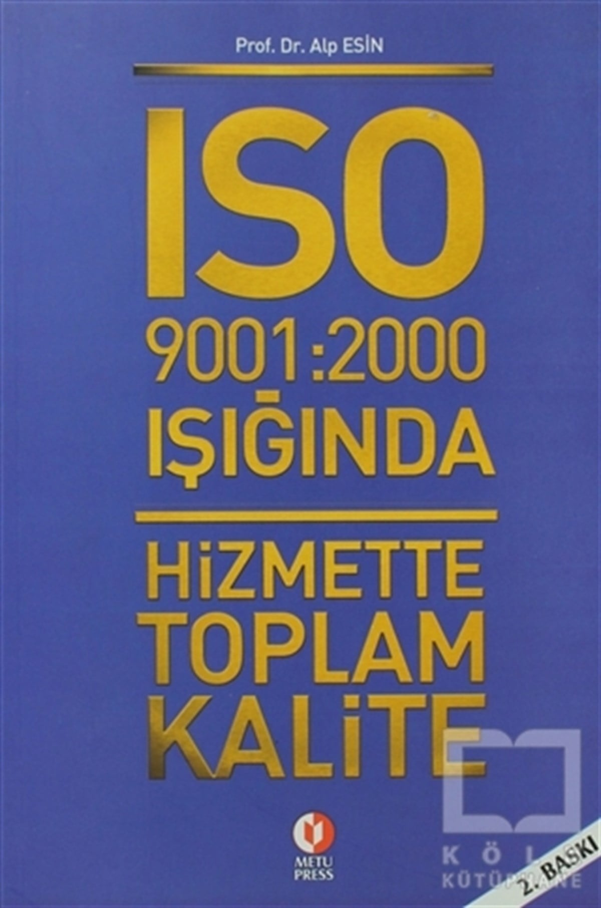 Alp EsinReferans KitaplarISO 9001: 2000 Işığında Hizmette Toplam Kalite
