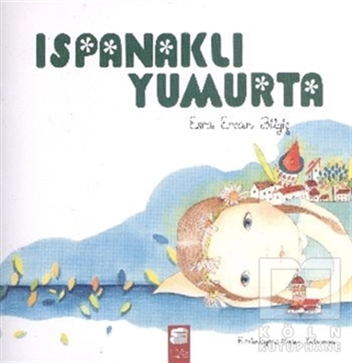 Esra Ercan BilgiçRoman-ÖyküIspanaklı Yumurta