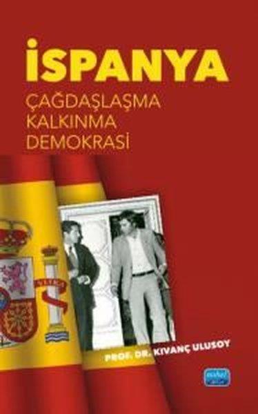 Kıvanç UlusoyDünya Siyaseti ve Politikasıİspanya: Çağdaşlaşma, Kalkınma, Demokrasi