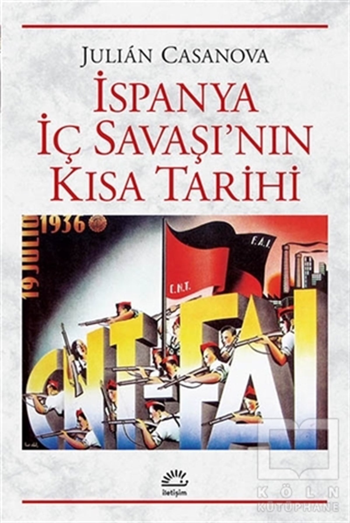 Julian CasanovaDiğerİspanya İç Savaşı’nın Kısa Tarihi