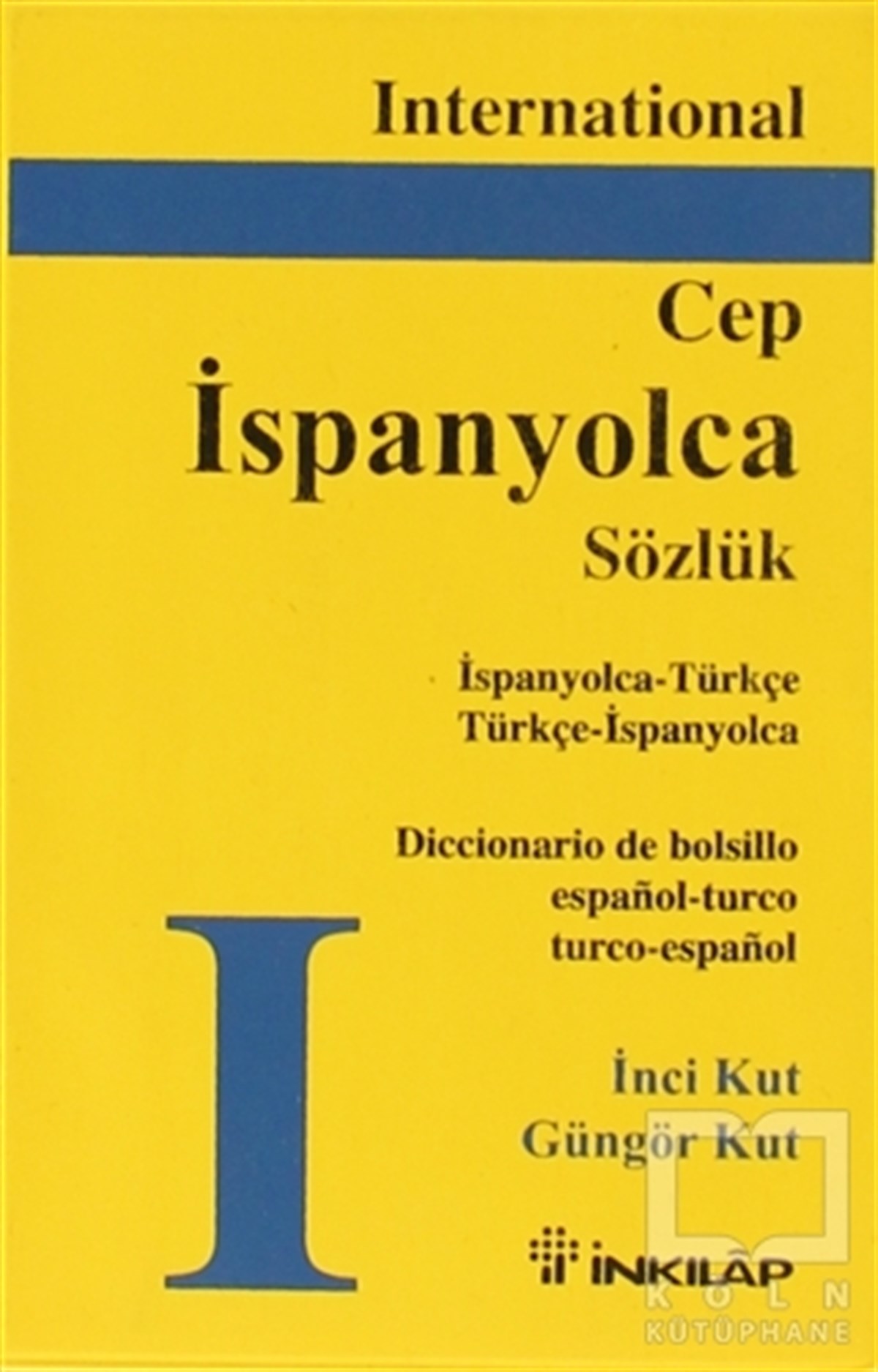 İnci KutReferans - Kaynak Kitapİspanyolca Cep Sözlük İspanyolca - Türkçe / Türkçe - İspanyolca