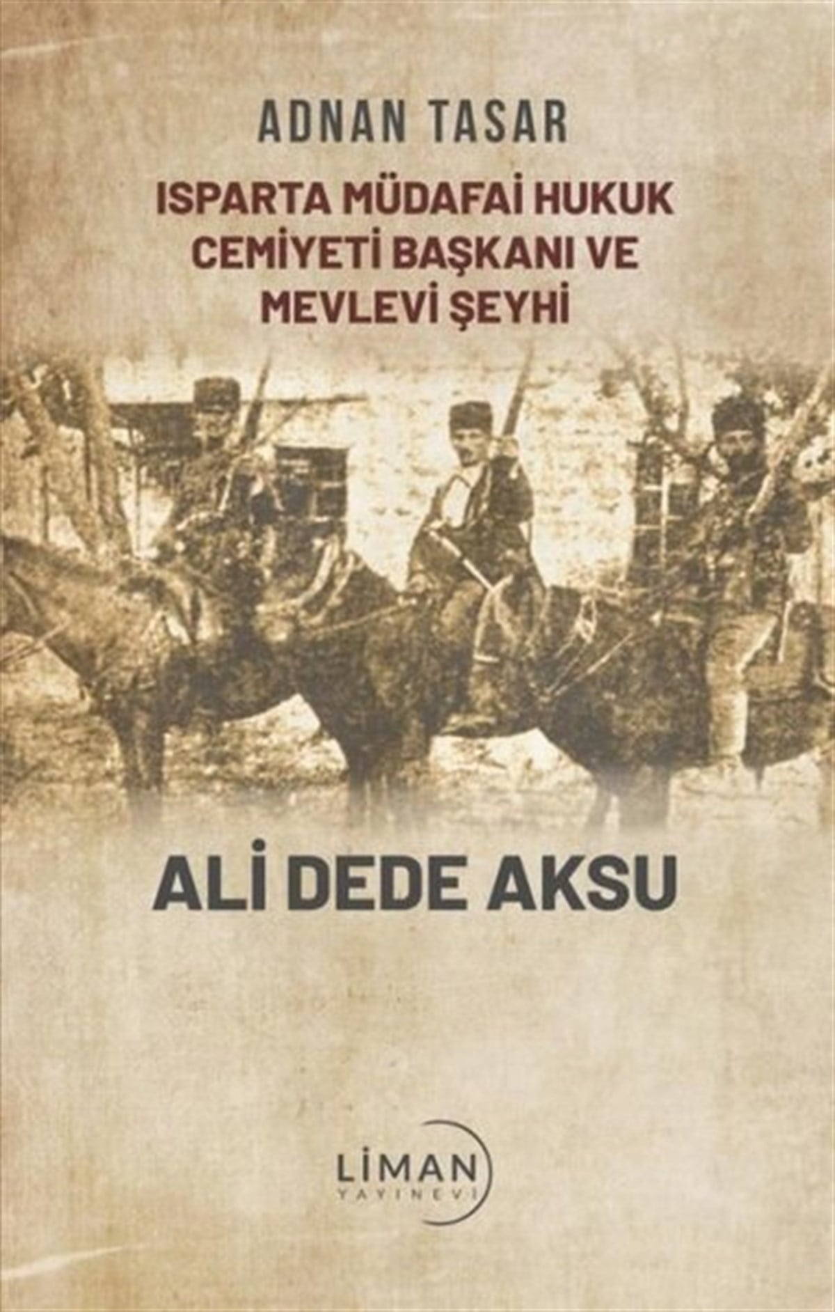 Ali Dede AksuTürkiye RomanIsparta Müdafai Hukuk Cemiyeti Başkanı ve Mevlevi Şeyhi