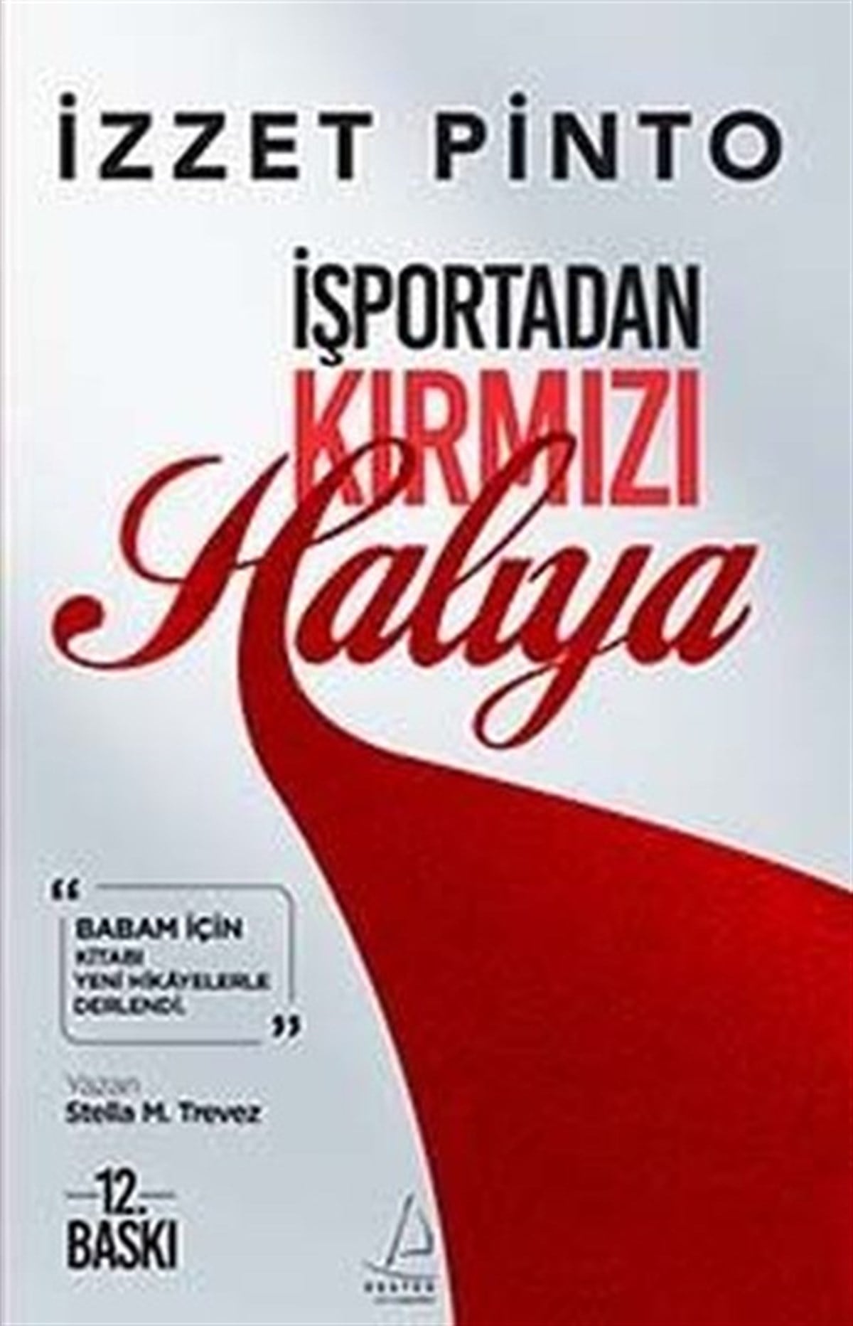 Stella M. TrevezAnlatıİşportadan Kırmızı Halıya - İzzet Pinto