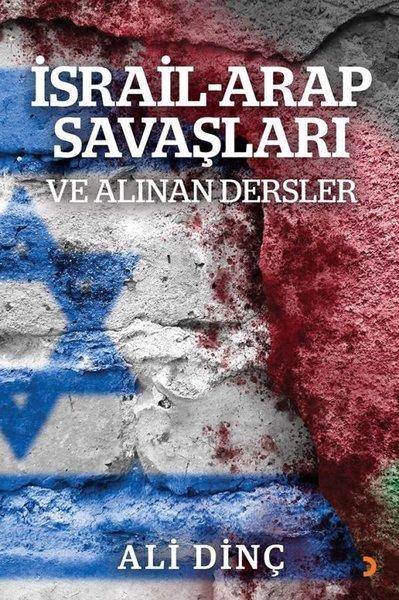 Ali DinçDünya Tarihiİsrail - Arap Savaşları ve Alınan Dersler