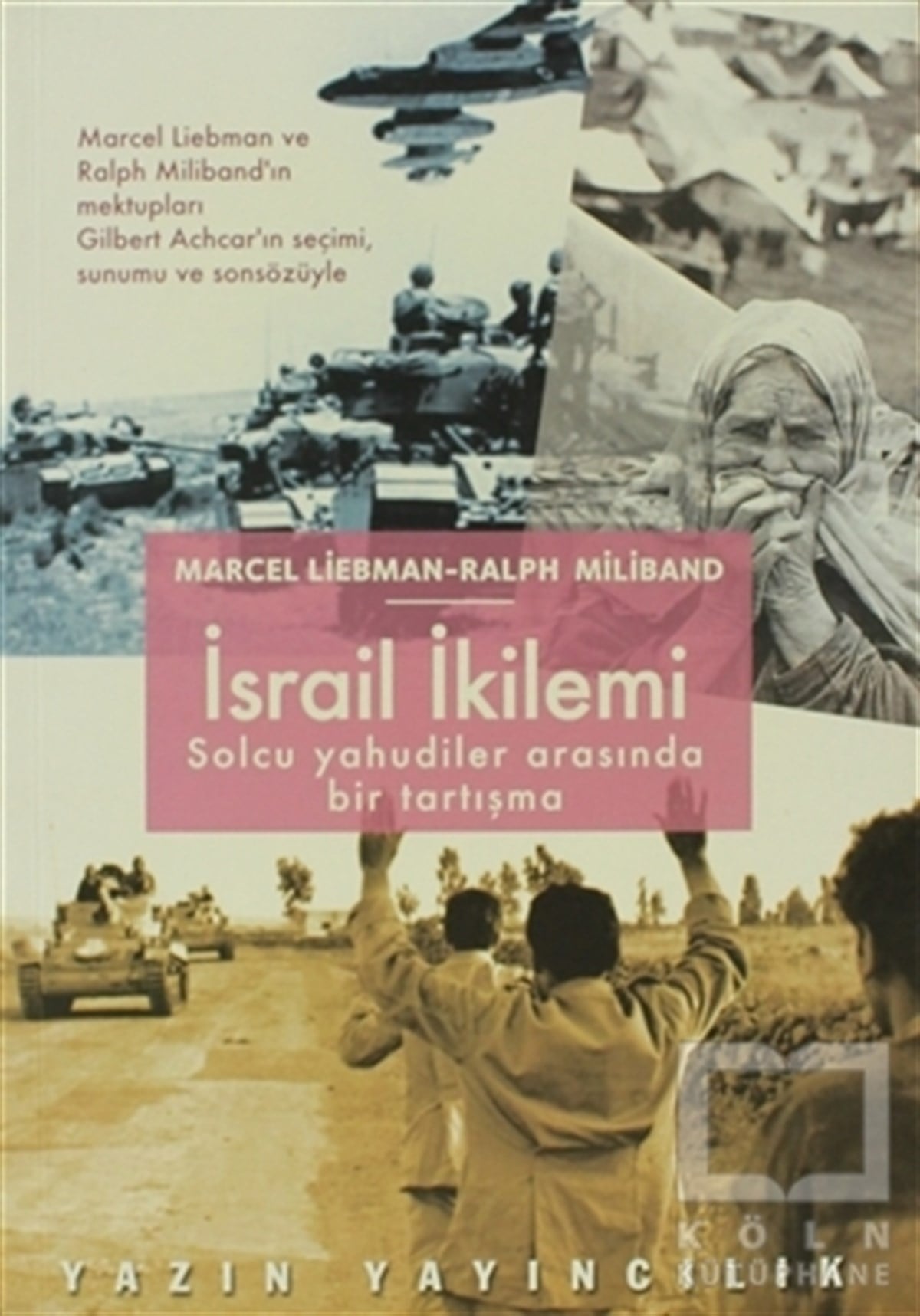Marcel LiebmanGenel Politika, Siyaset Bilim, Siyaset Tarihiİsrail İkilemi