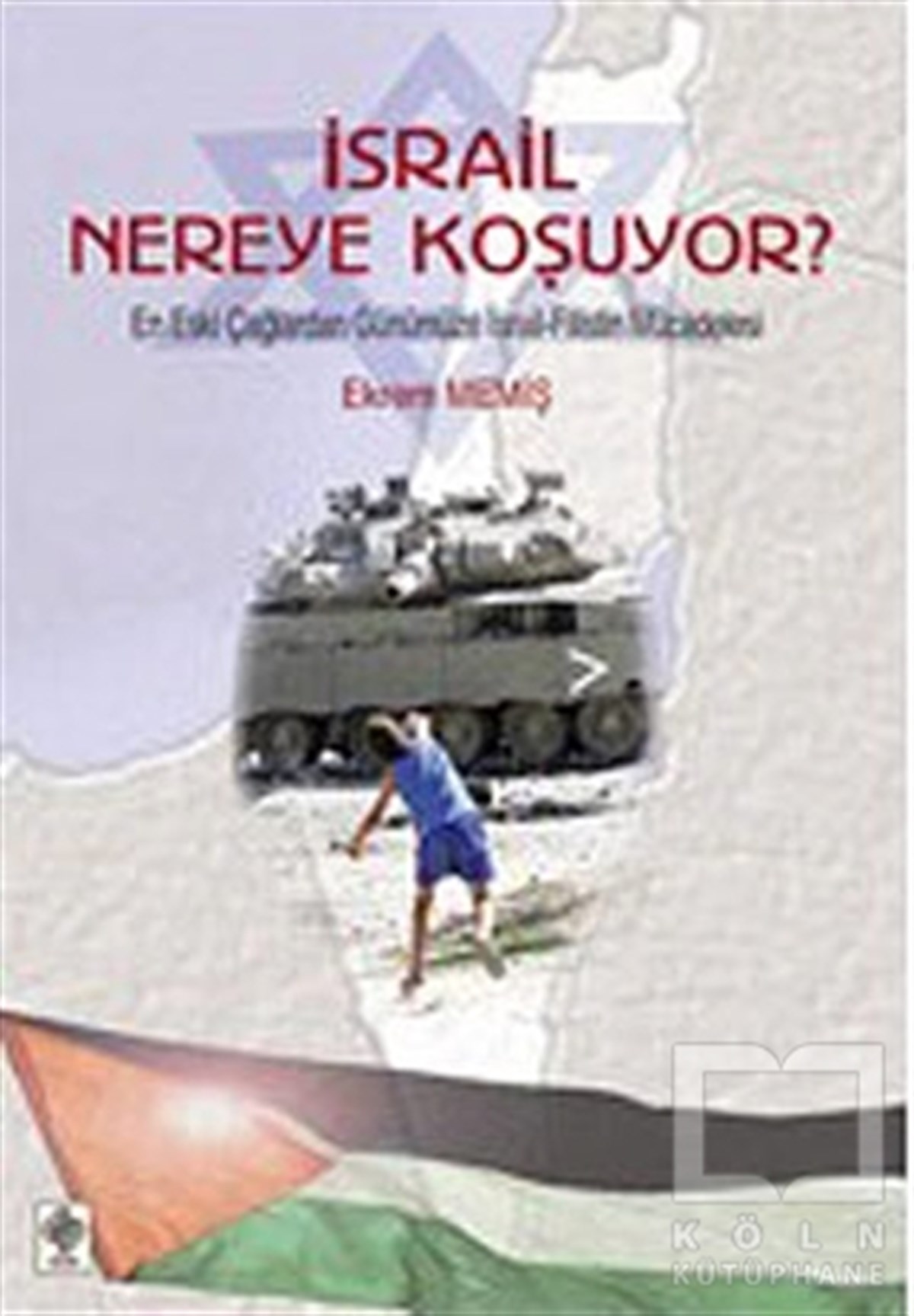 Ekrem MemişGenel Konularİsrail Nereye Koşuyor?