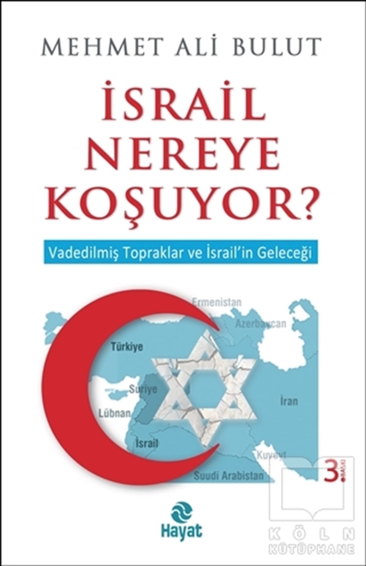 Mehmet Ali BulutAraştırma - İncelemeİsrail Nereye Koşuyor?