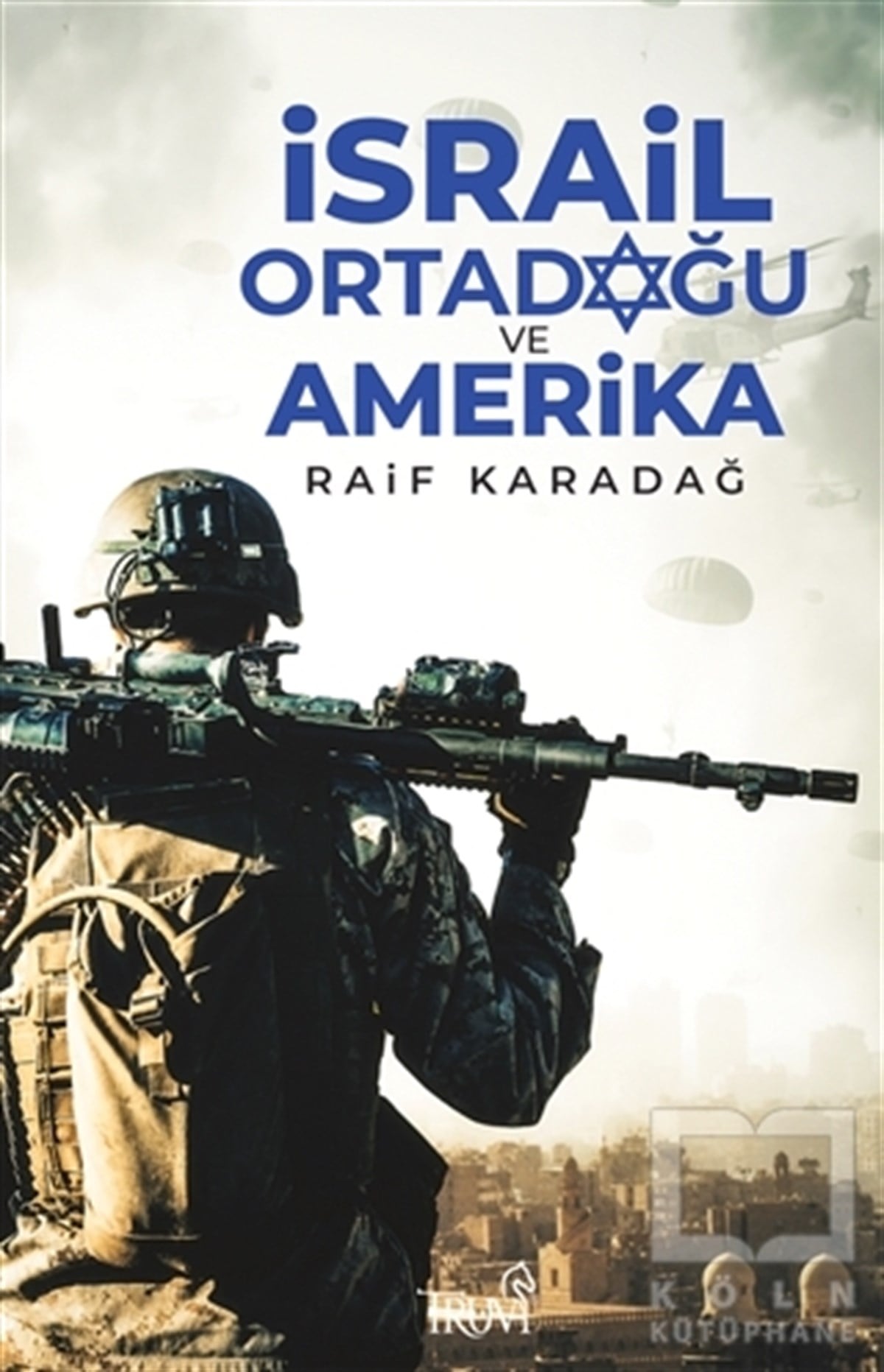 Raif KaradağUluslararası İlişkiler ve Dış Politika Kitaplarıİsrail Ortadoğu ve Amerika