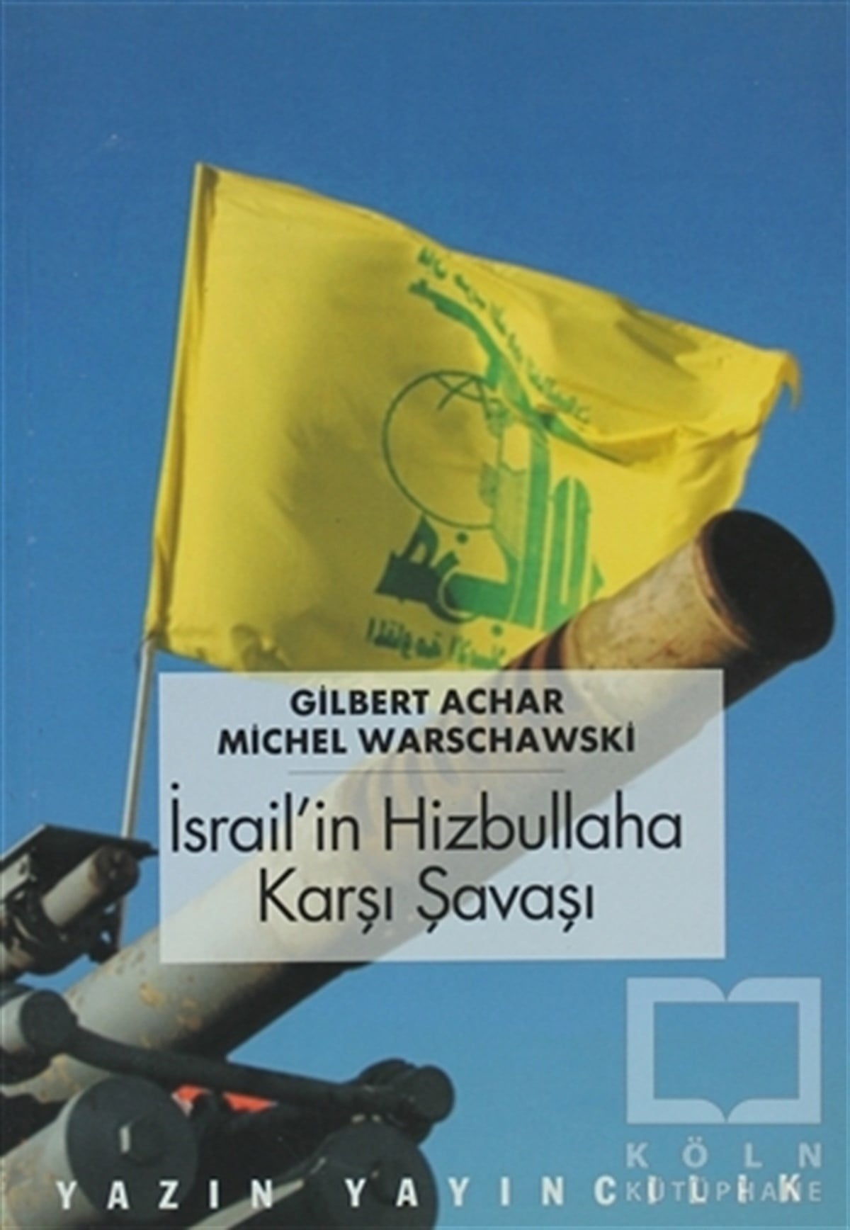 Michel WarschawskiUluslararası İlişkiler, Dış Politikaİsrail’in Hizbullah’a Karşı Savaşı