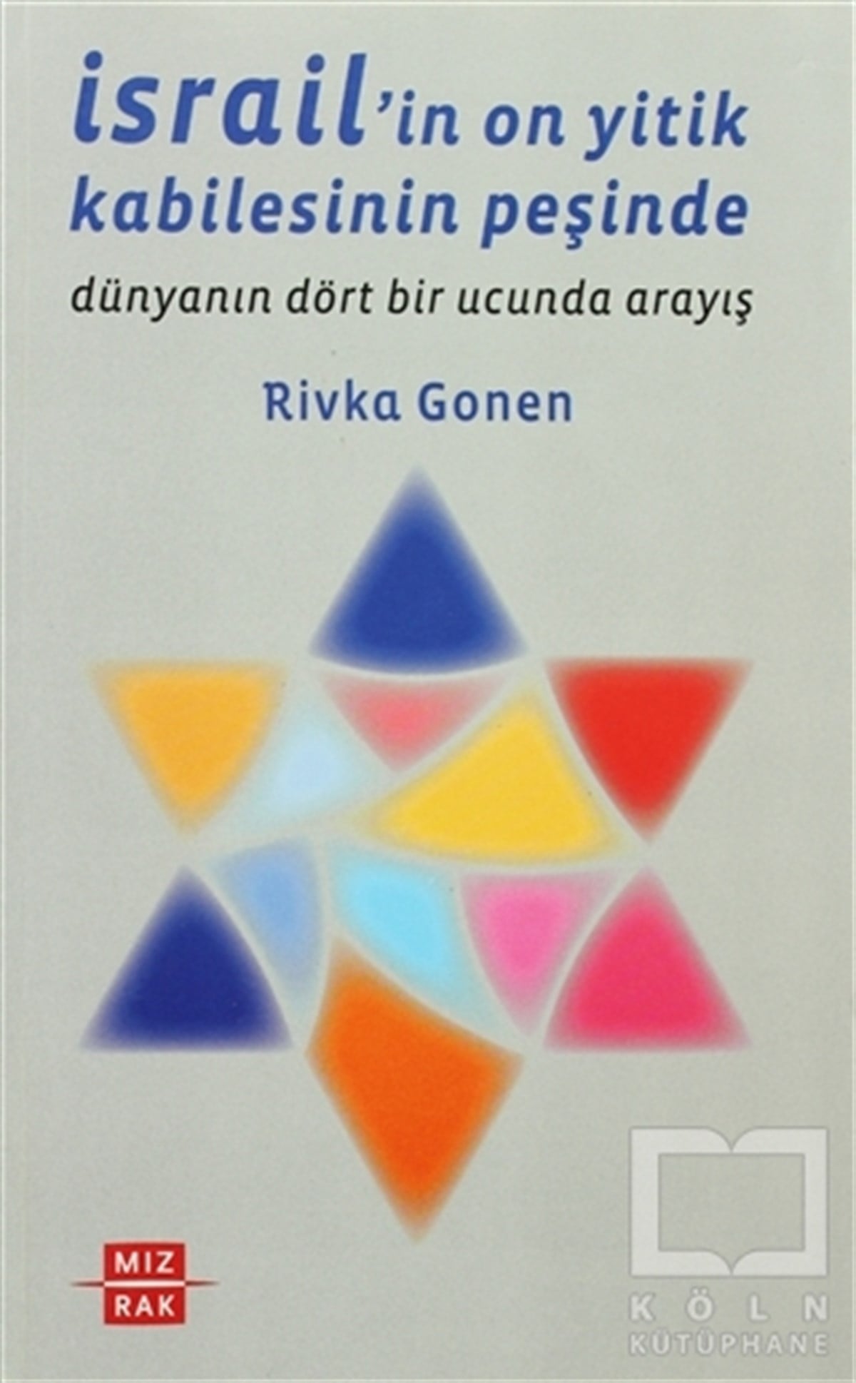 Rivka GonenHıristiyanlıkİsrail'in On Yitik Kabilesinin Peşinde