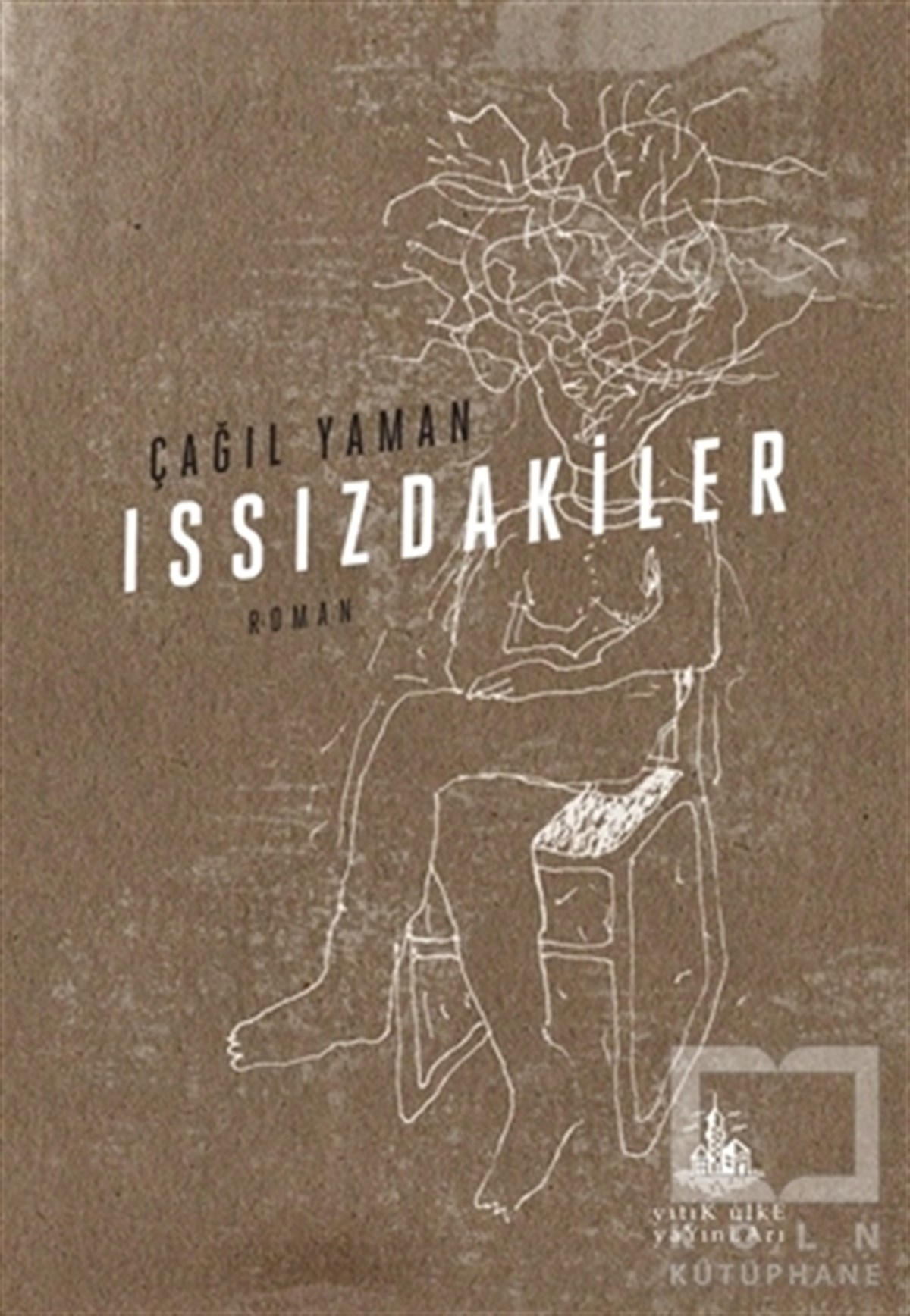 Çağıl YamanTürkçe RomanlarIssızdakiler