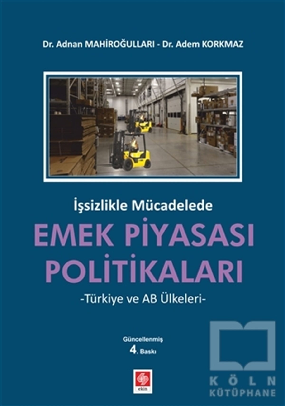 Adem KorkmazTürkiye Ekonomisiİşsizlikle Mücadelede Emek Piyasası Politikaları