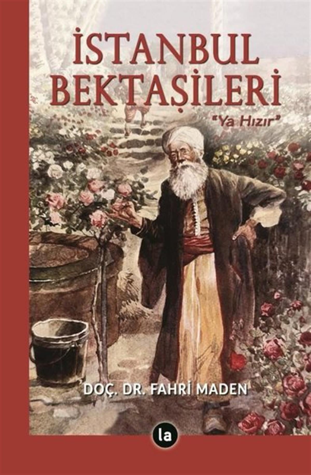 Fahri MadenAlevilik & Bektaşilik Kitaplarıİstanbul Bektaşileri - Ya Hızır