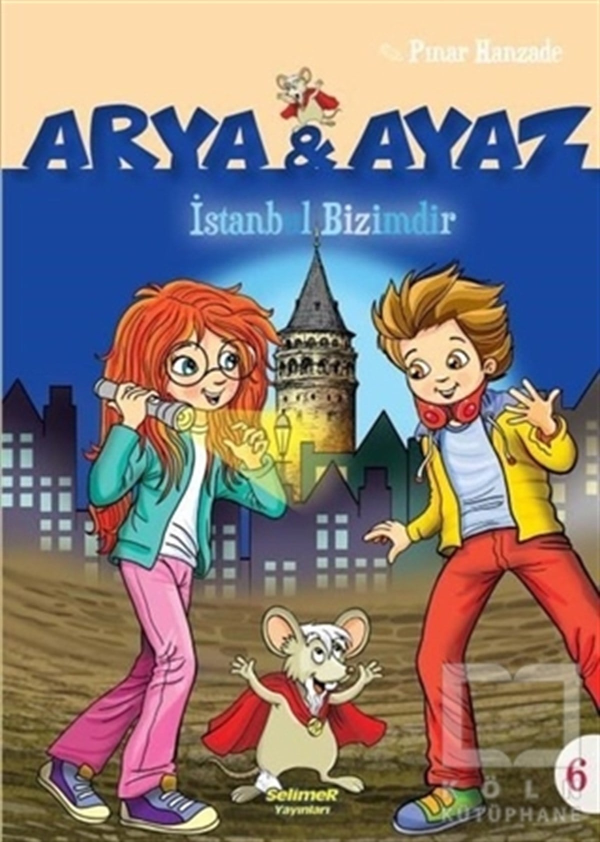 Pınar HanzadeÇocuk Hikaye Kitaplarıİstanbul Bizimdir - Arya ve Ayaz 6
