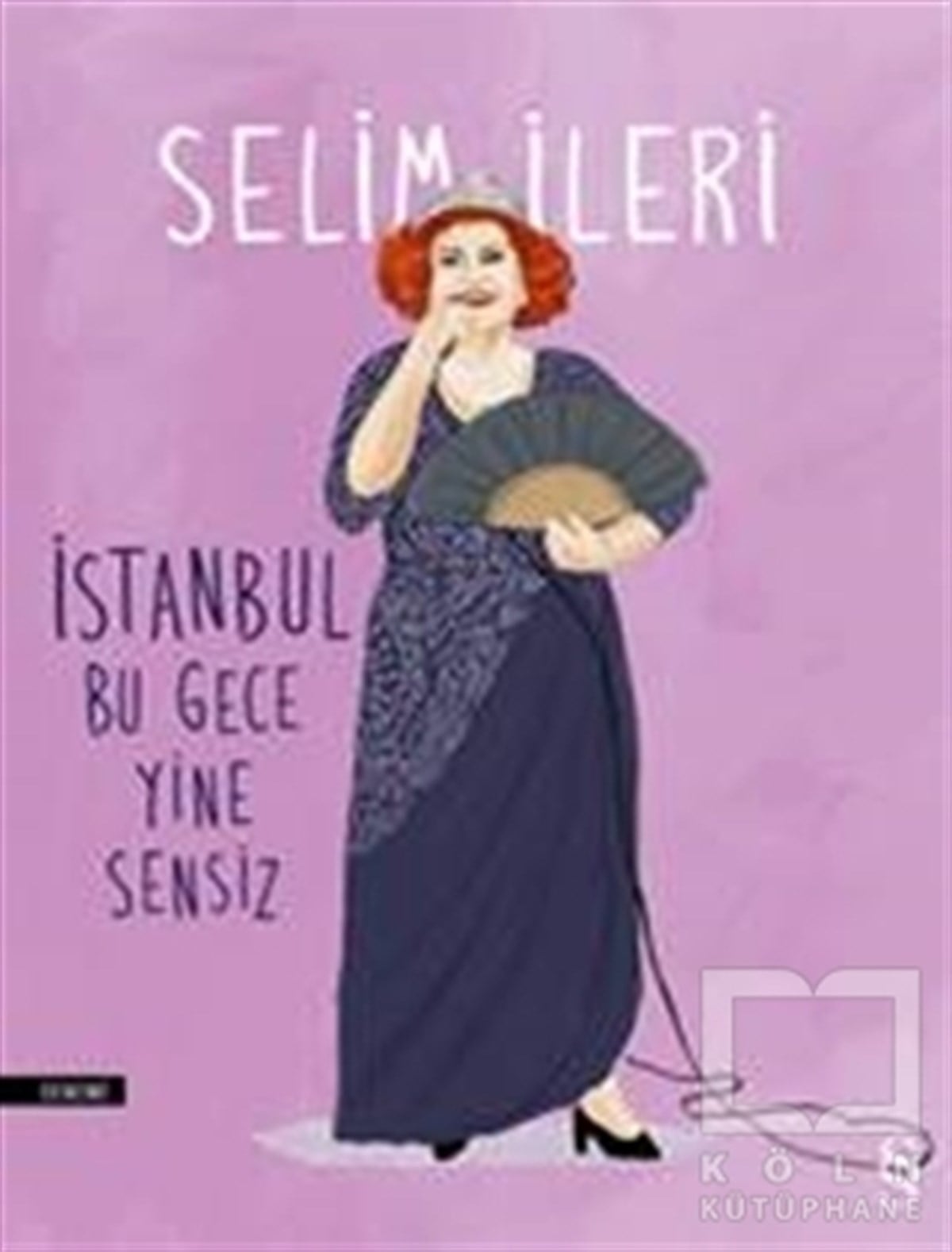 Selim İleriDenemeİstanbul Bu Gece Yine Sensiz