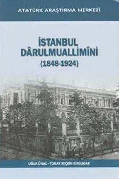 Togay Seçkin BirbudakOsmanli Tarihiİstanbul Darulmuallimini (1848 - 1924)