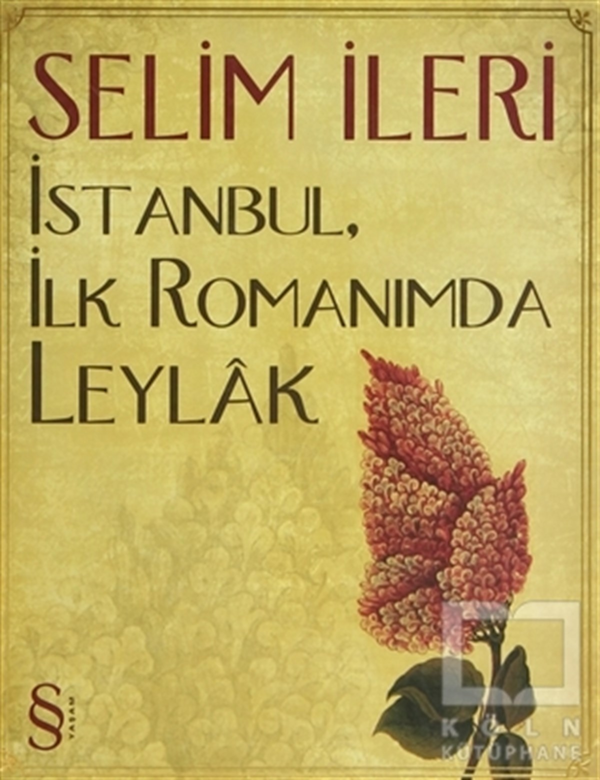 Selim İleriTürk Edebiyatıİstanbul, İlk Romanımda Leylak