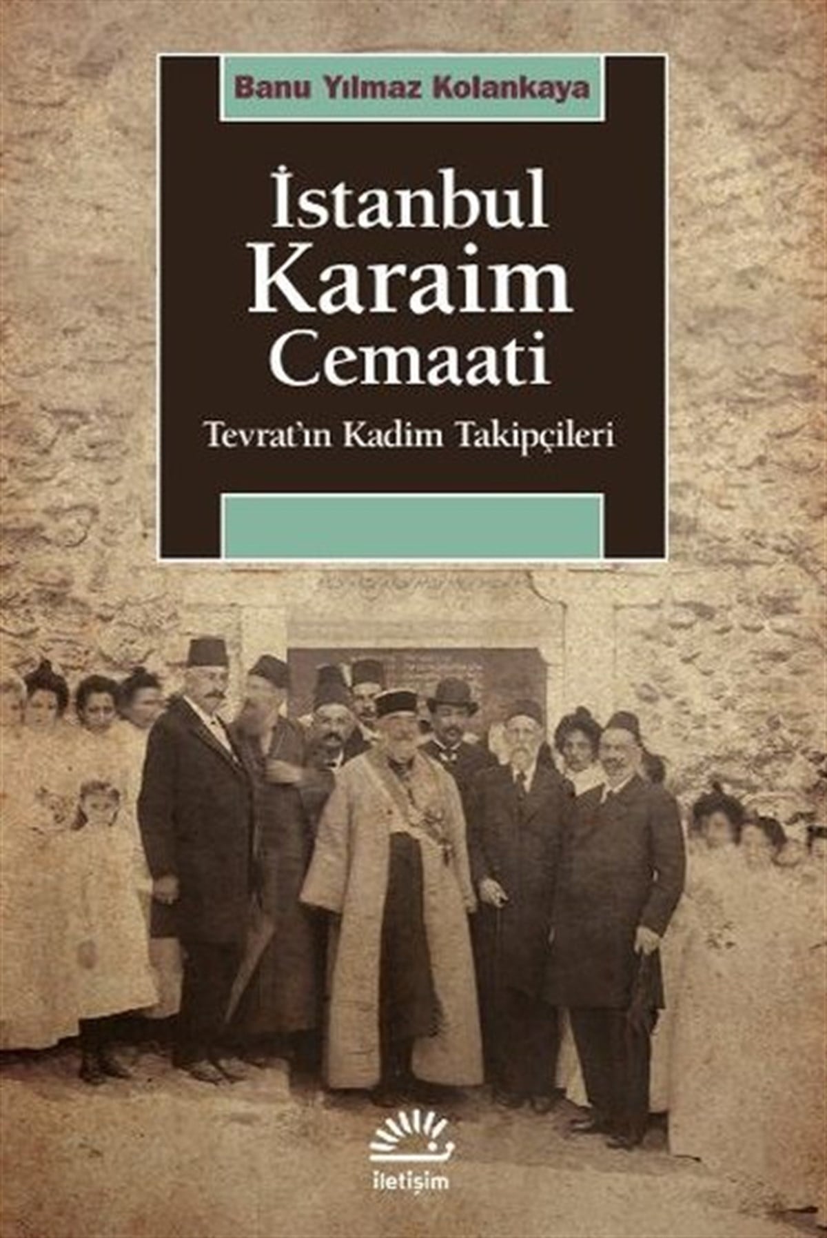 Banu Yılmaz KolankayaDiger Inançlarİstanbul Karaim Cemaati - Tevrat'ın Kadim Takipçileri