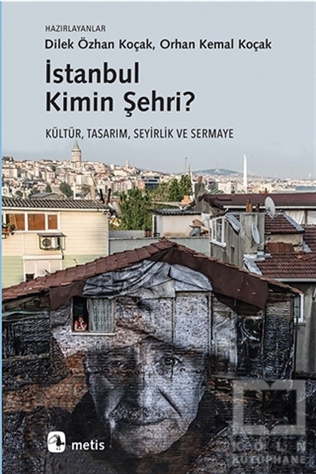 Dilek Özhan KoçakKültür Tarihiİstanbul Kimin Şehri?