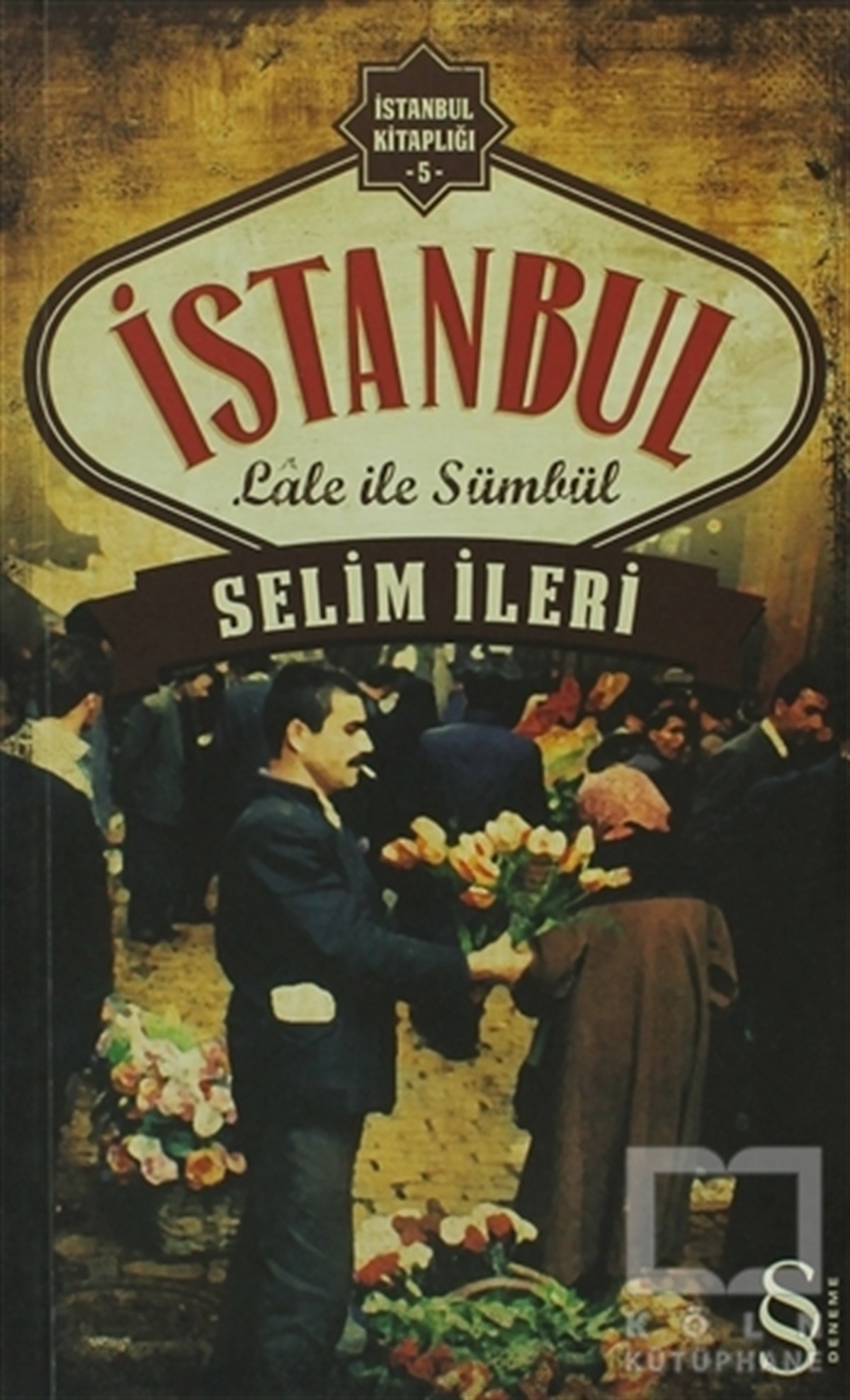 Selim İleriDenemeİstanbul Lale ile Sümbül