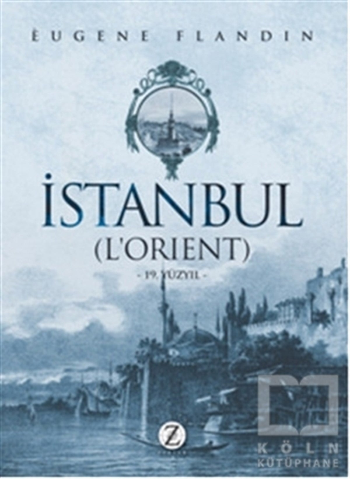 Eugene FlandinAraştırma-İnceleme-Referansİstanbul (L’Orient)