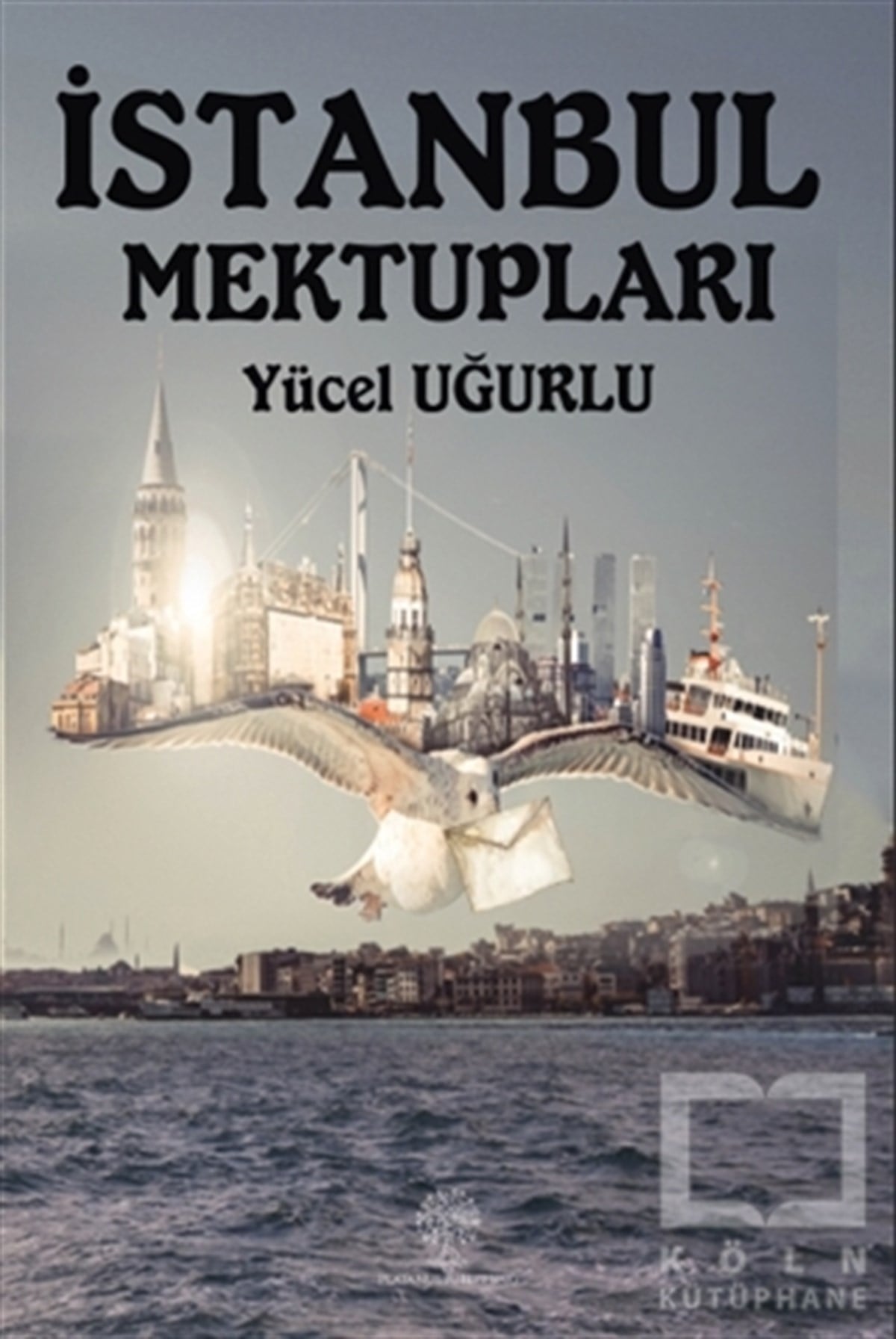 Yücel UğurluAnı & Mektup & Günlük Kitaplarıİstanbul Mektupları