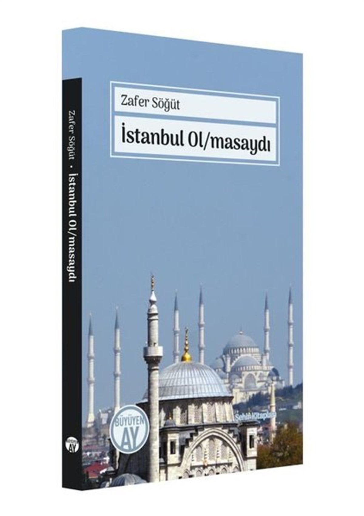 Zafer Söğütİstanbul Kitaplarıİstanbul Olmasaydı