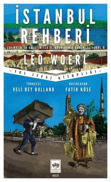 Leo Woerlİstanbul Kitaplarıİstanbul Rehberi: Leo Woerl'in Anlatımıyla 2. Abdülhamid Dönemi İstanbul'u