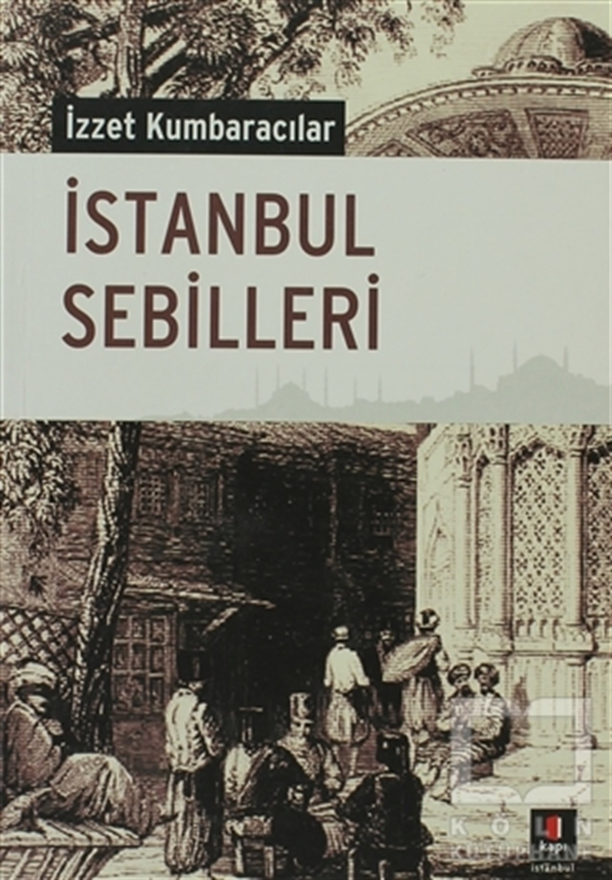 İzzet Kumbaracılarİstanbul Rehberiİstanbul Sebilleri