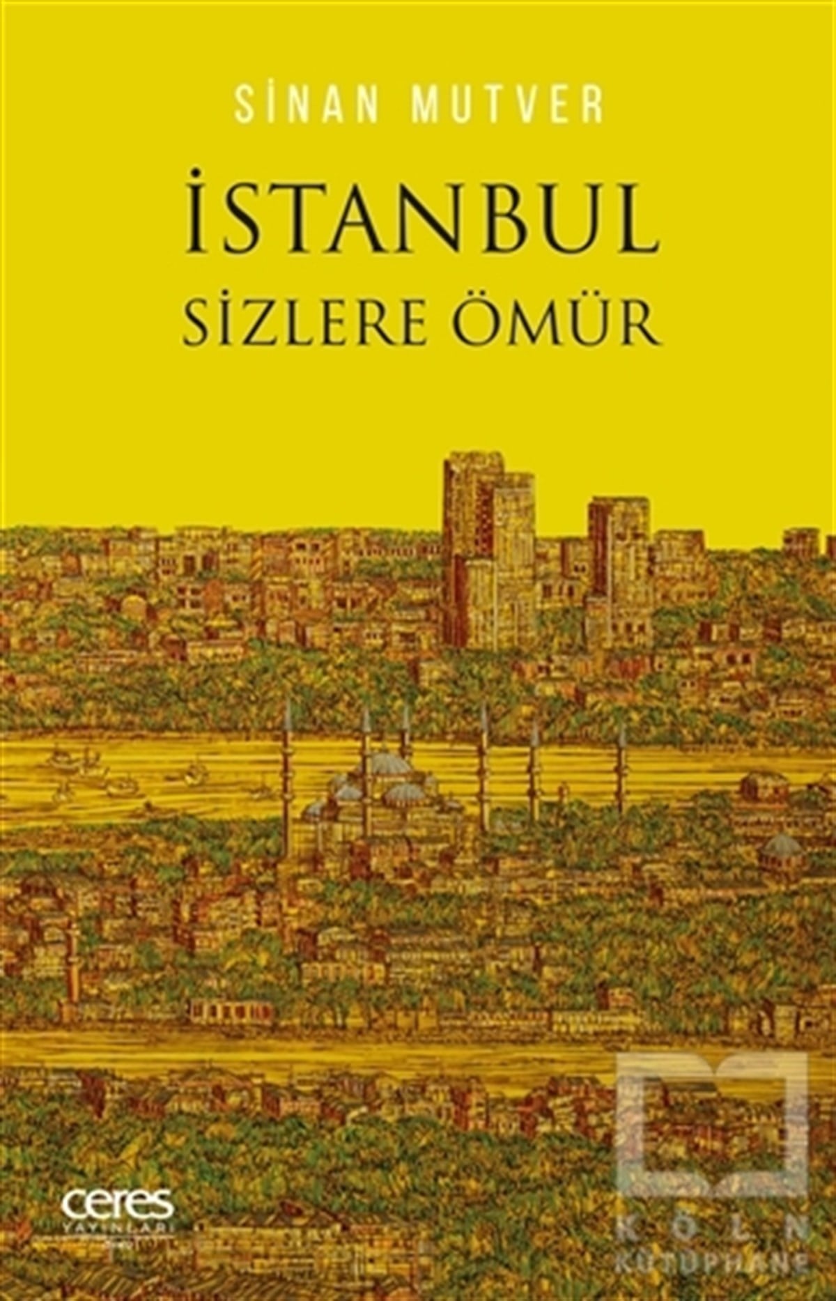 Sinan MutverHikaye (Öykü) Kitaplarıİstanbul Sizlere Ömür