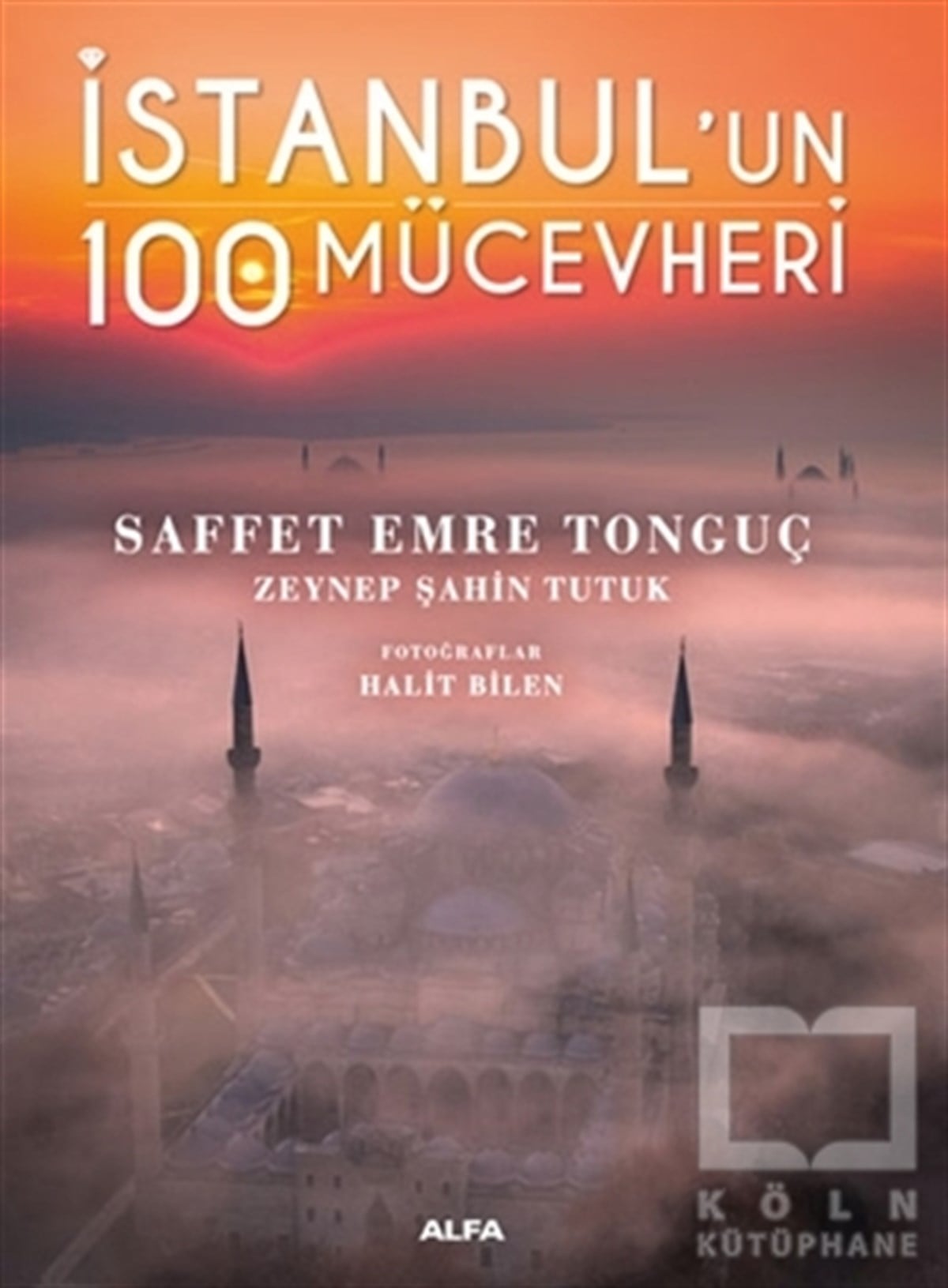 Saffet Emre Tonguçİstanbul Gezi Rehberi Kitaplarıİstanbul’un 100 Mücevheri