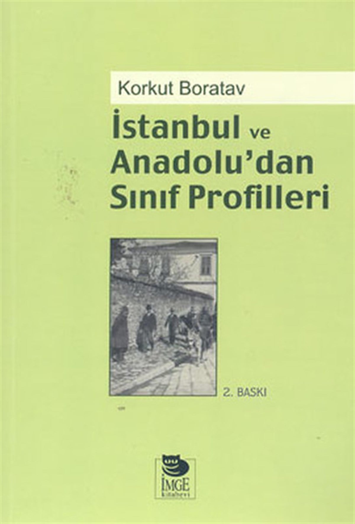 Korkut BoratavSosyoloji Kitaplarıİstanbul ve Anadolu'dan Sınıf Profilleri