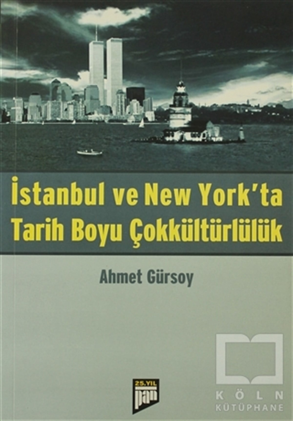 Ahmet GürsoyDiğerİstanbul ve New York’ta Tarih Boyu Çokkültürlülük