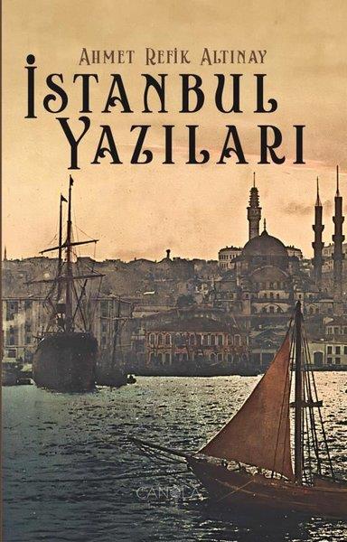 Ahmed Refik Altınayİstanbul Gezi Rehberi Kitaplarıİstanbul Yazıları