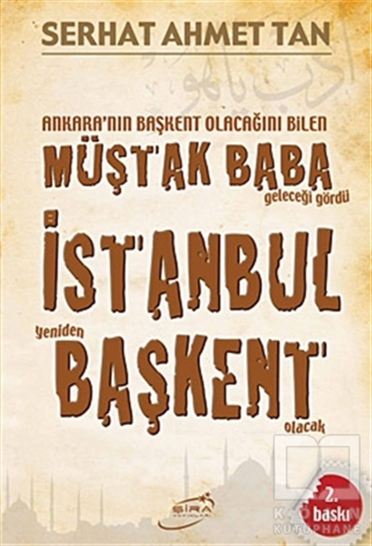 Serhat Ahmet TanDiğerİstanbul Yeniden Başkent Olacak