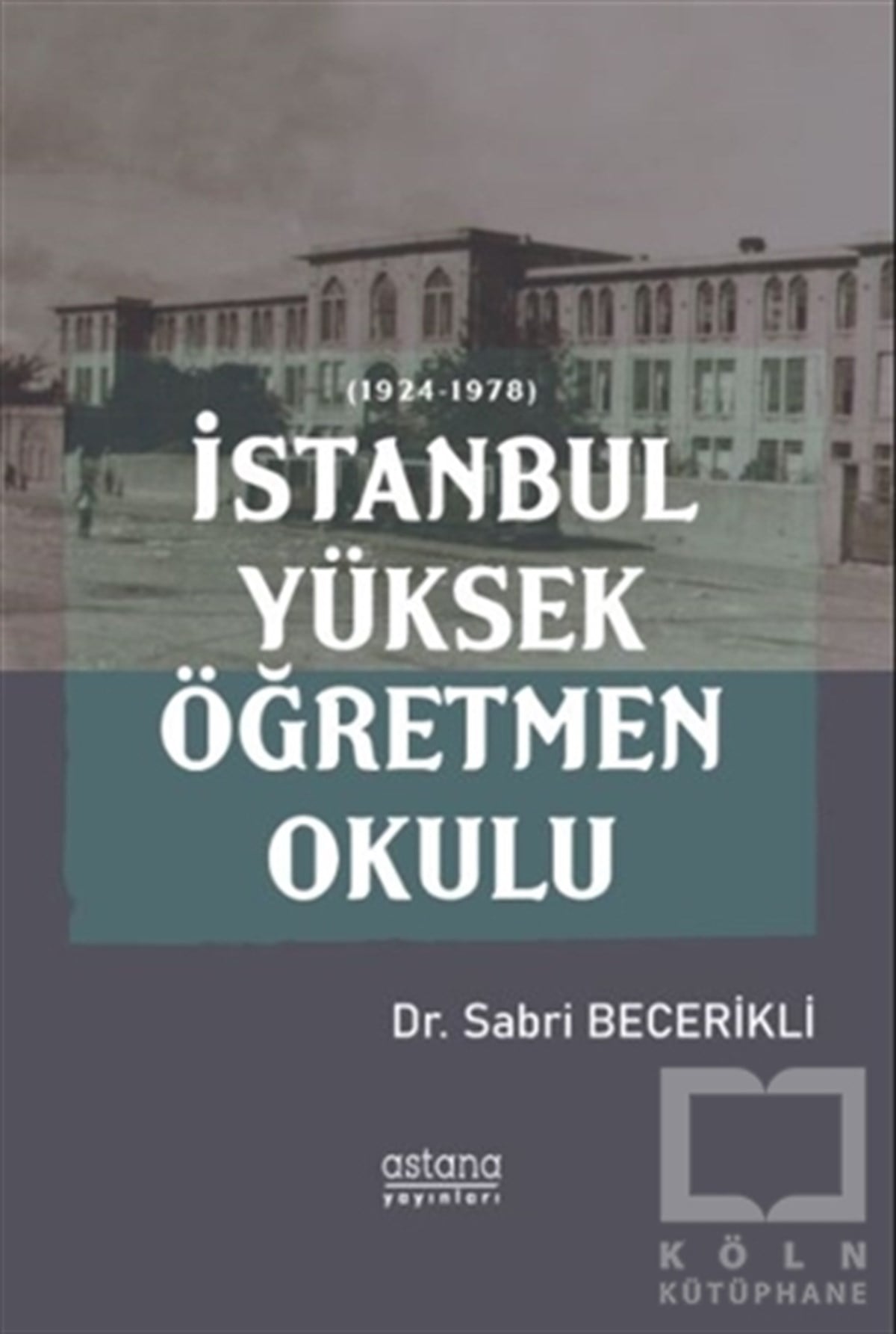 Sabri BecerikliAraştırma - İncelemeİstanbul Yüksek Öğretmen Okulu