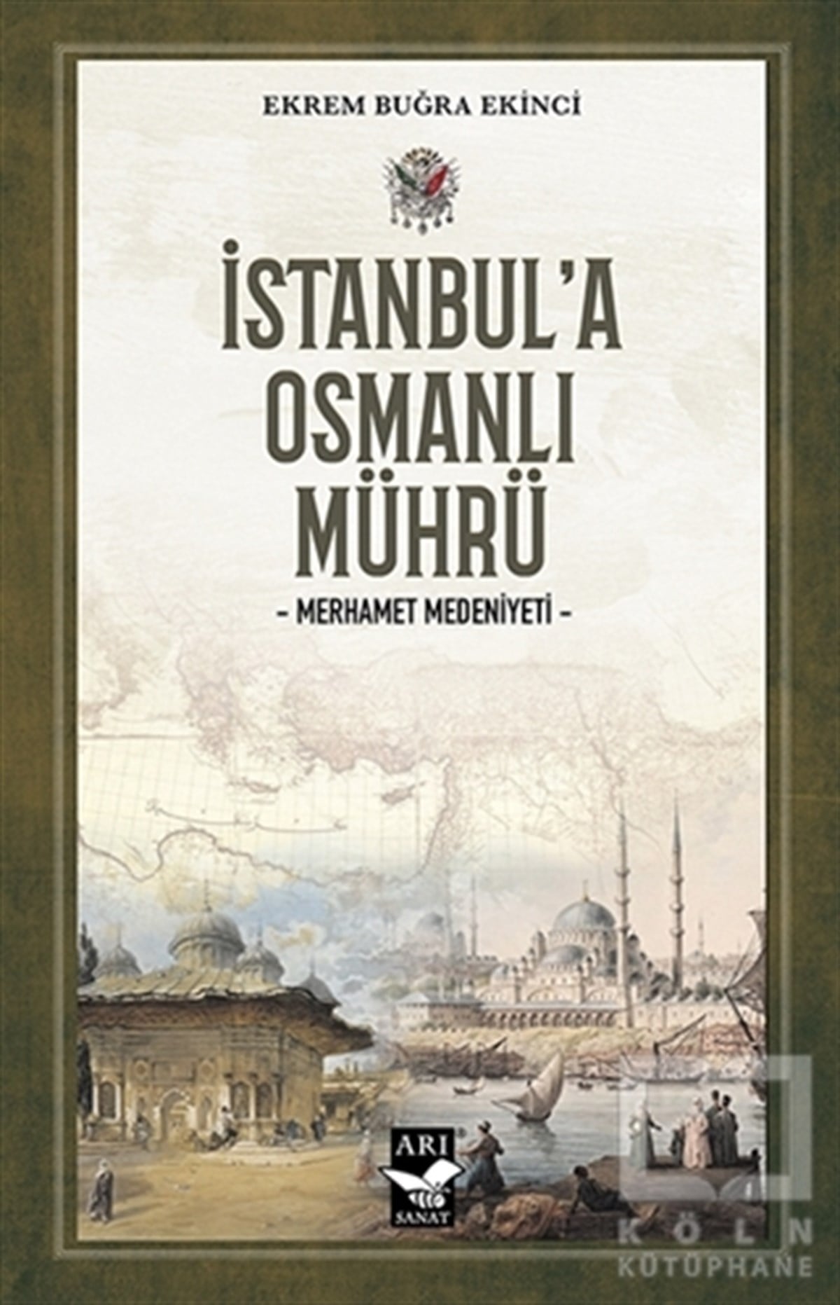 Ekrem Buğra EkinciAraştırma - İncelemeİstanbul’a Osmanlı Mührü