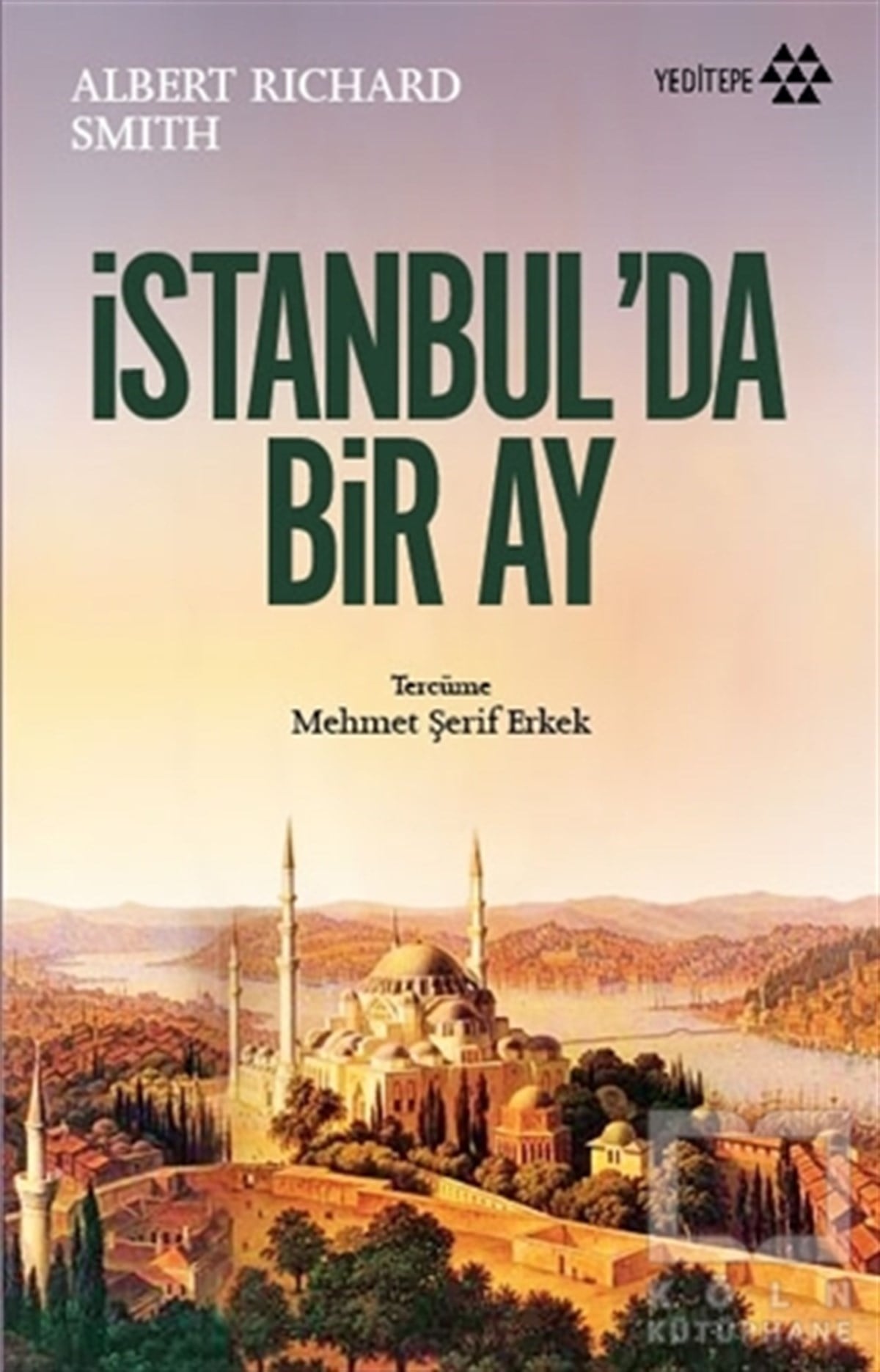 Albert Richard SmithAnı - Mektup - Günlükİstanbul'da Bir Ay