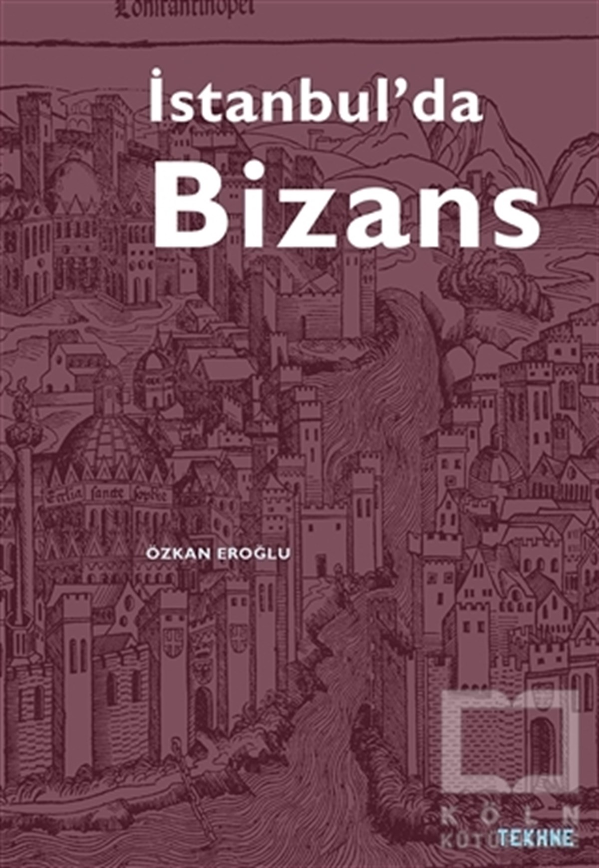Özkan EroğluDiğerİstanbul’da Bizans