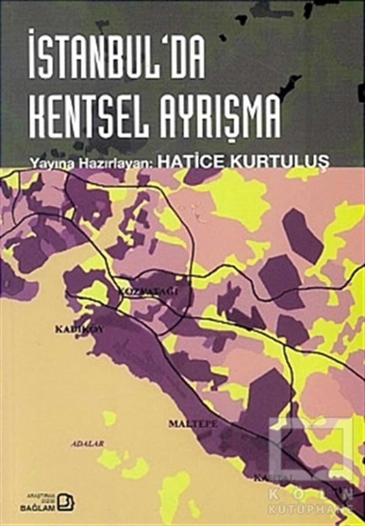 Hatice Kurtuluşİstanbul Rehberiİstanbul’da Kentsel Ayrışma