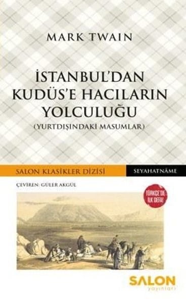 Mark TwainGezi Rehberi Kitaplarıİstanbul'dan Kudüs'e Hacıların Yolculuğu (Yurtdışındaki Masumlar)