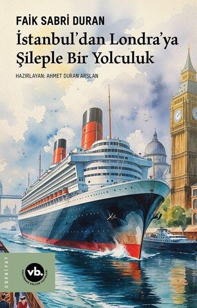 Faik Sabri DuranTürk Romaniİstanbul'dan Londra'ya Şileple Bir Yolculuk