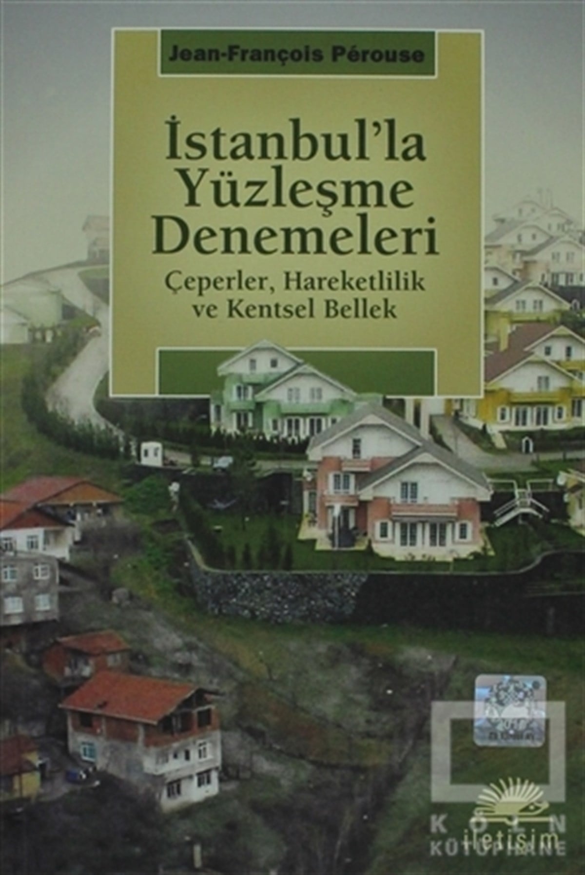 Jean-François Perouseİstanbul Rehberiİstanbul’la Yüzleşme Denemeleri