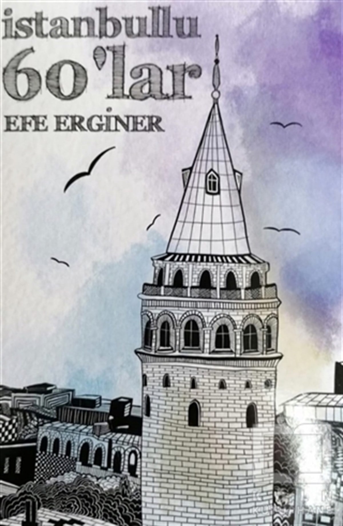 Efe ErginerTürkçe Romanlarİstanbullu 60'lar