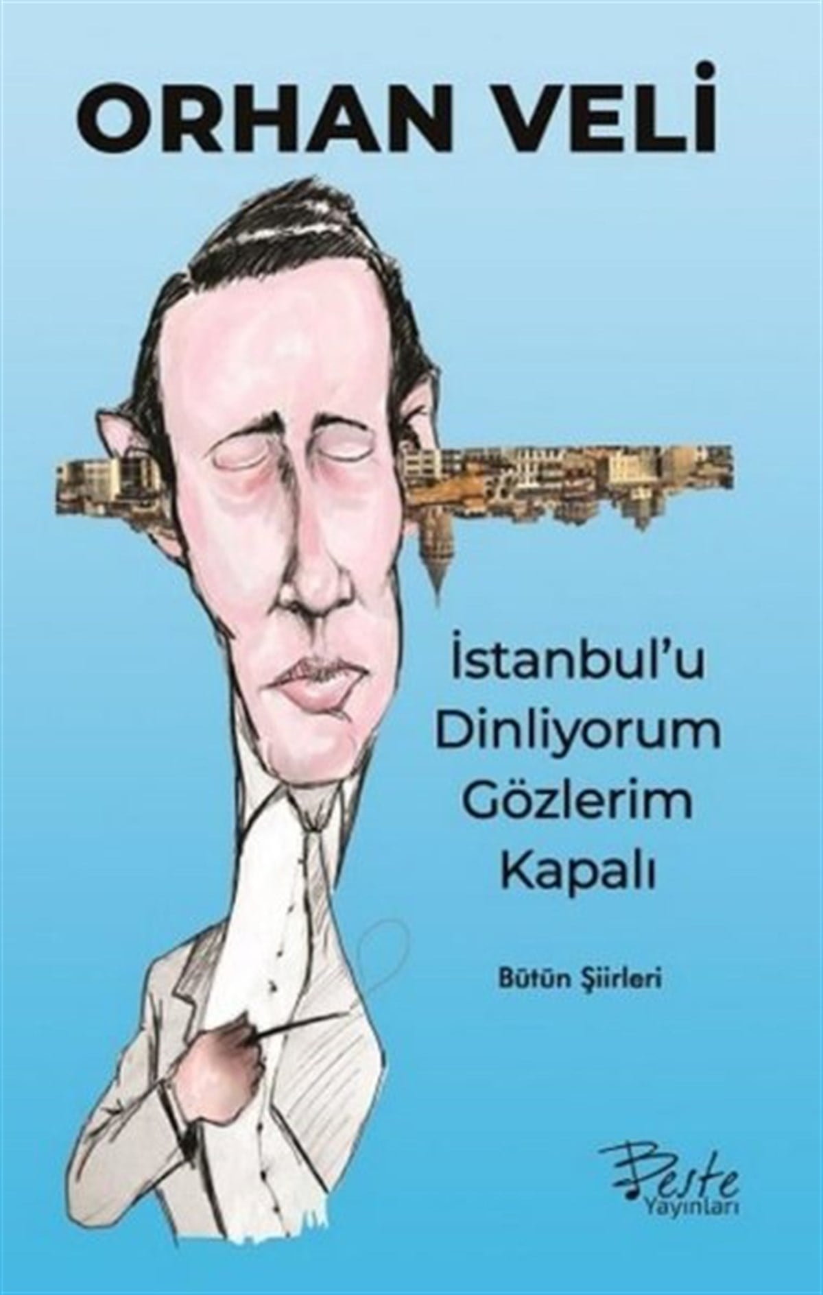 Orhan Veli KanıkTürk Şiiriİstanbul'u Dinliyorum Gözlerim Kapalı-Bütün Şiirleri